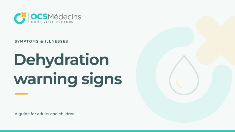 OCS Médecins guide: Dehydration warning signs in adults and children